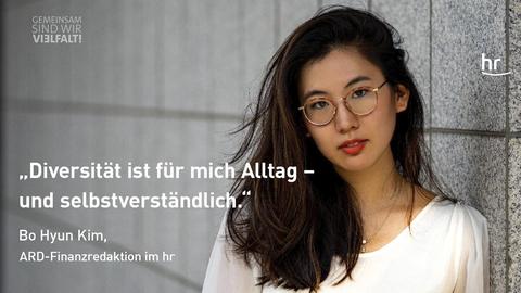 Bo Hyun Kim, ehemals Volontärin, jetzt in der ARD-Finanzredaktion, im Porträt mit Spruch: "Diversity ist für mich Alltag - und selbstverständlich."